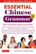 Essential Chinese Grammar: Write and Speak Ch...