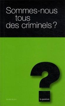 Sommes Nous Tous des Criminels von Kuhn, André | Buch | Zustand sehr gut