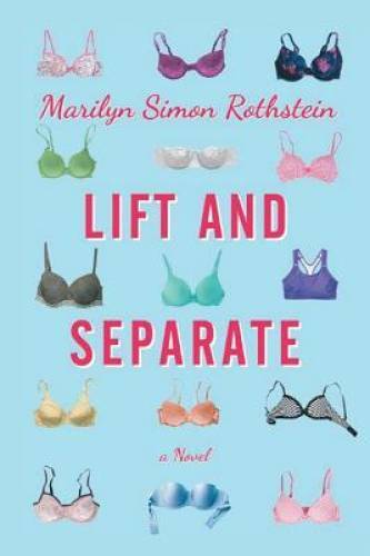 Lift and Separate: A Novel - Paperback By Simon Rothstein, Marilyn - GOOD