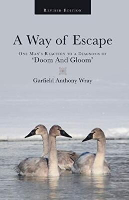 A Way of Escape: One Man's Reaction to a Diagnosis of 'Doom and Gloom' by ...