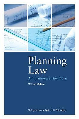 Planning Law: A Practitioner's Handbook by William Webster (Hardcover, 2019)