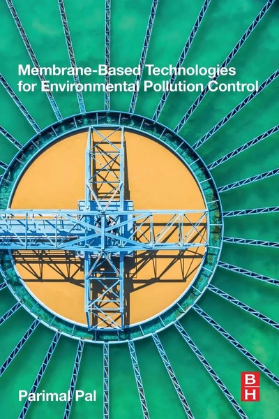 Parimal Pal | Membrane-Based Technologies For Environmental Pollution Control-image