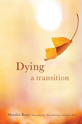 Dying by Monika Renz, Mark Kyburz, John Peck - 9780231170888