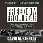 Freedom from Fear: The American People in Depression and War, 1929-1945 by Professor of History David M Kennedy (CD-Audio, 2012)