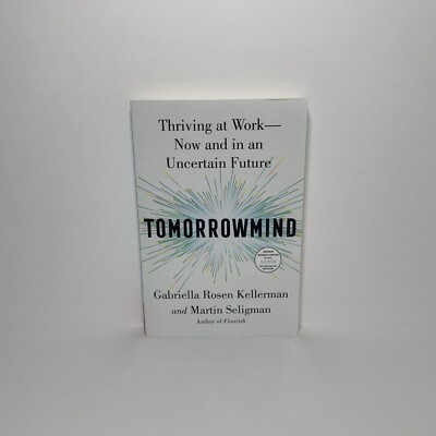 Tomorrowmind Thriving at Work Now And In An Uncertain Future Paperback Unc Proof
