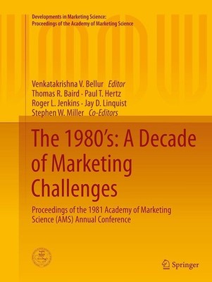 The 1980's: A Decade of Marketing Challenges Venkatakrishna V. Bellur