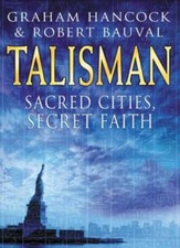 Talisman : Sacred Cities, Secret Faith-Robert Bauval, Graham Hanc*ck