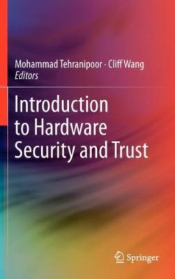 Introduction to Hardware Security and Trust, Hardcover by Tehranipoor, Mohamm...