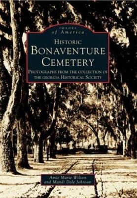 Historic Bonaventure Cemetery : Photographs from the collection o