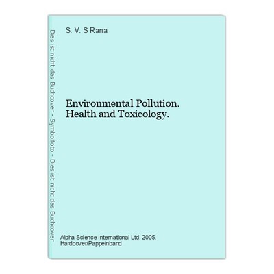 Environmental Pollution. Health and Toxicology. Rana, S. V. S.: