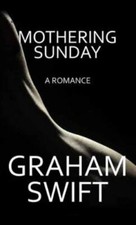 Mothering Sunday by Swift, Graham