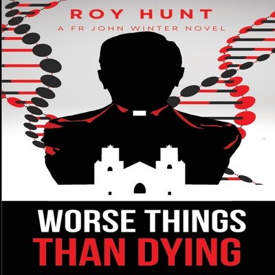 Worse Things Than Dying--A Fr John Winter Novel How human do you