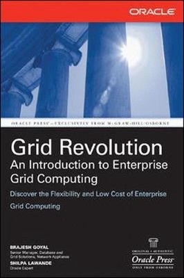 Grid Revolution: An Introduction to Enterprise Grid Computing by Brajesh Goyal (