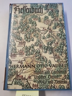 Hessenbuch. Mensch und Landschaft zwischen Diemel und Wetterau. Hermann Otto Vau