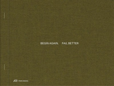 Kunstmuseum Olten (u. a.) | Begin Again. Fail Better | Buch | Englisch (2024)