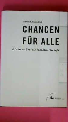 184656 Randolf Rodenstock CHANCEN FÜR ALLE die neue soziale Marktwirtschaft HC