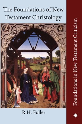 R. H. Fuller | The Foundations of New Testament Christology | Taschenbuch (2022)