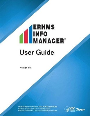 ERHMS Info Manager user guide Version 1.0 by United States Department of He Serv