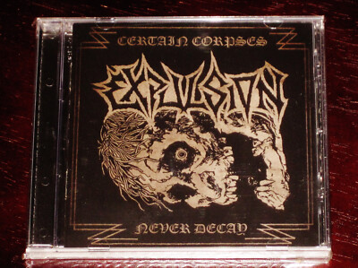 Expulsion: Certain Corpses Never Decay - Complete Recordings 1989-1990 CD EU NEW