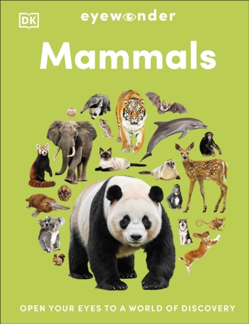 Eyewonder Mammals Open Your Eyes to a World of Discovery by DK (Hardback Book)