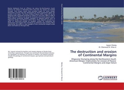 The destruction and erosion of Continental Margins Ingram Wesley