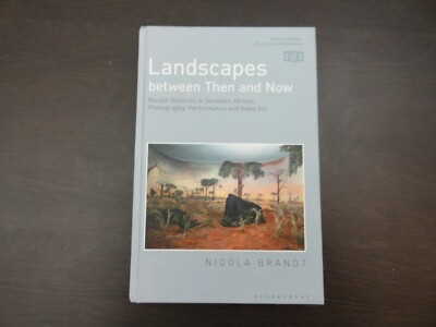 Landscapes Between Then & Now: Recent Histories in Southern African Photography