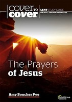 Amy Boucher Pye - Prayers Of Jesus Cover To Cover Lent Study Guide - - G245Z