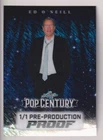 ED O'NEILL 2026 LEAF POP CENTURY PRE-PRODUCTION PROOF CARD #D 1/1