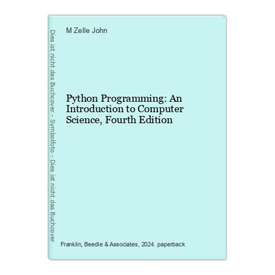 Python Programming: An Introduction to Computer Science, Fourth Edition Zelle Jo