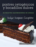 Postres CetogéNicos Y Bocadillos Dulces | 25 Recetas Quemadoras De Grasa | Jane