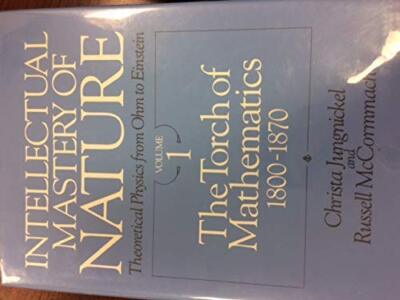 Intellectual Mastery of Nature: Theoretical Physics from Ohm to Einstein : The T