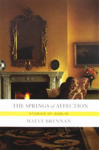 The Springs of Affection: Stories of Dublin - Brennan, Maeve