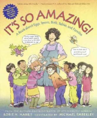 It's So Amazing!: A Book about Eggs, Sperm, Birth, Babies, and Families ( - GOOD
