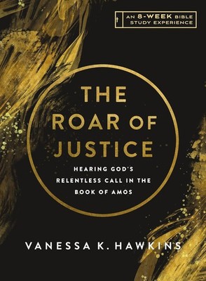 The Roar of Justice: Hearing God's Relentless Call in the Book of Amos Paperback