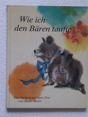 Wie ich den Bären taufte Rudo Moric 1976