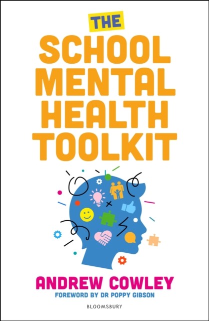 The School Mental Health Toolkit by Andrew Cowley (Paperback Book)