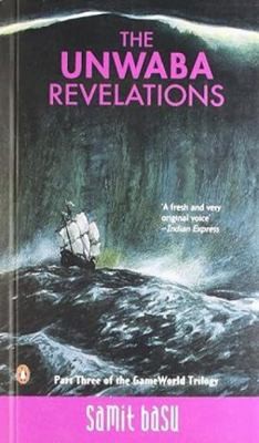 The Unwaba Revelations (GameWorld Trilogy) [Dec 18, 2007] Basu, Samit