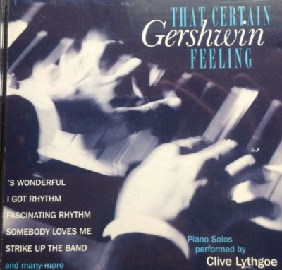 CD-Rarität ''THAT CERTAIN Gershwin FEELING''  (1995, Piano Solos by Clive Lythgoe)