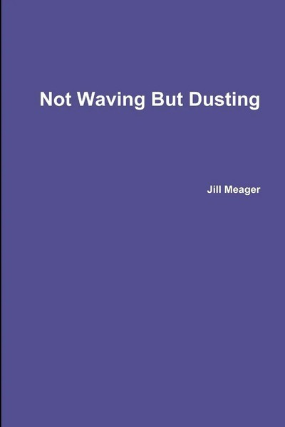 Not Waving But Dusting Jill Meager Taschenbuch Kartoniert / Broschiert Englisch-image