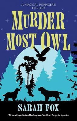 Sarah Fox Murder Most Owl (Gebundene Ausgabe) Magical Menagerie Mystery