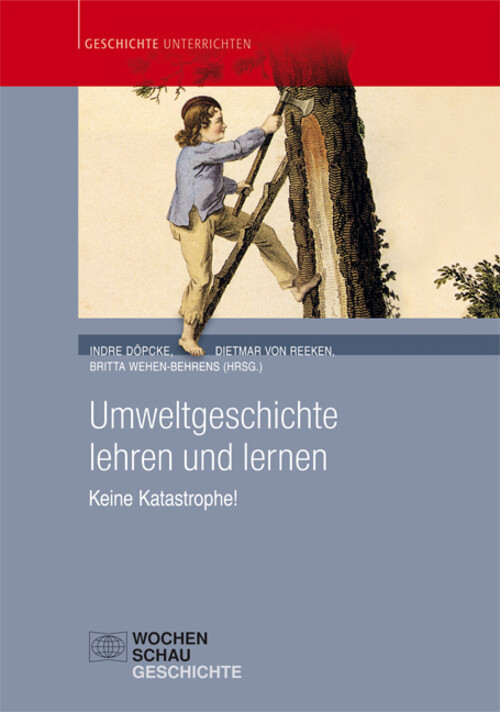 Thumbnail - Umweltgeschichte Lehren Und Lernen Keine Katastrophe Indre Döpcke (u.