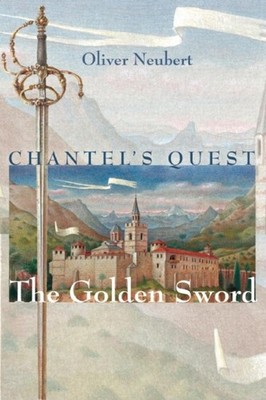 Chantel's Quest for the Golden Sword - paperback Neubert, Oliver