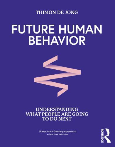 Future Human Behavior : Understanding What People Are Going to Do Next by ...