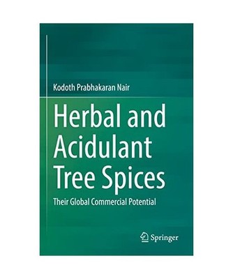 Herbal and Acidulant Tree Spices: Their Global Commercial Potential: Their Globa