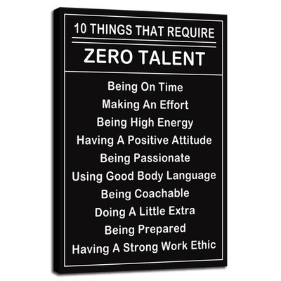 Motivational Wall Art Ten Things That Require Zero Talent Inspirational Poste...
