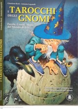 I tarocchi degli gnomi. Favole, giochi, magie, del mondo di Esir. Giordano Berti