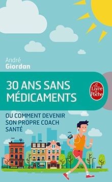 30 ans sans médicaments ou Comment devenir son prop... | Buch | Zustand sehr gut