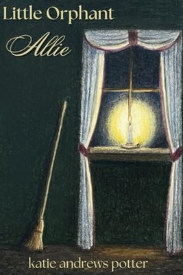 Little Orphant Allie - Paperback NEW KATIE. ANDREWS  2024-10-13
