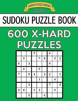 Sudoku Puzzle Book, 600 EXTRA HARD Puzzles : Single Difficulty Level for No ...
