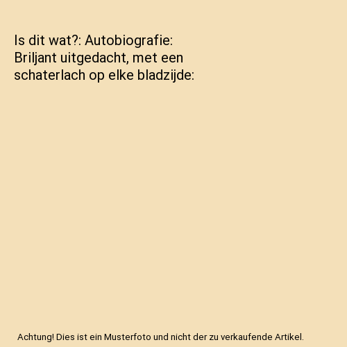 Is dit wat?: Autobiografie: Briljant uitgedacht, met een schaterlach op elke bla - Afbeelding 1 van 1